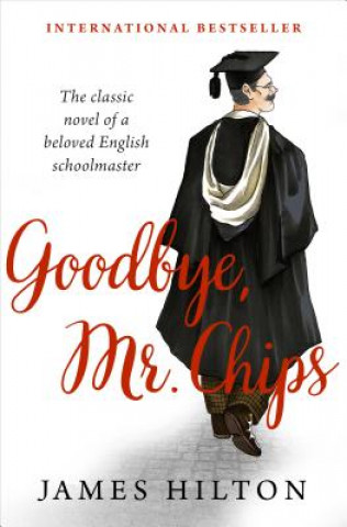 Könyv Goodbye, Mr. Chips James Hilton