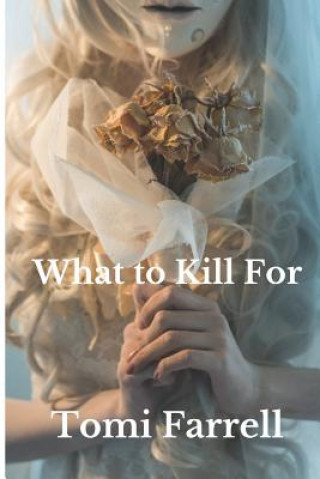 Knjiga What to Kill for Tomi Farrell