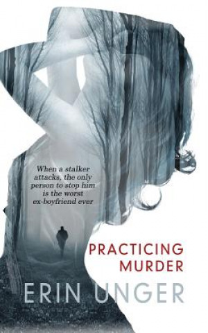 Knjiga Practicing Murder ERIN UNGER