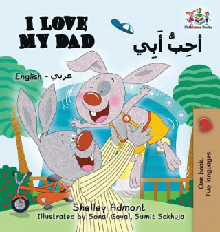 Kniha I Love My Dad (English Arabic Bilingual Book) SHELLEY ADMONT