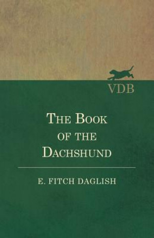 Kniha Book of the Dachshund E. FITCH DAGLISH