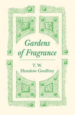 Kniha Gardens of Fragrance T. W. HENS GEOFFREY