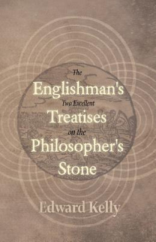 Carte Englishman's Two Excellent Treatises on the Philosopher's Stone EDWARD KELLY
