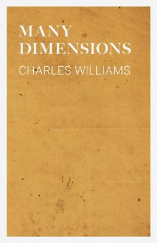 Kniha Many Dimensions CHARLES WILLIAMS