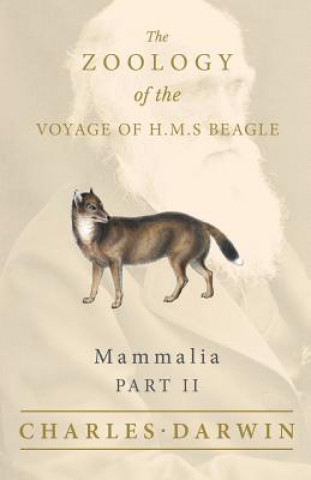 Kniha Mammalia - Part II - The Zoology of the Voyage of H.M.S Beagle Charles Darwin