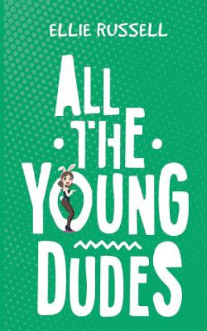 Книга All the Young Dudes Ellie Russell