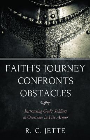 Kniha Faith's Journey Confronts Obstacles R. C. Jette
