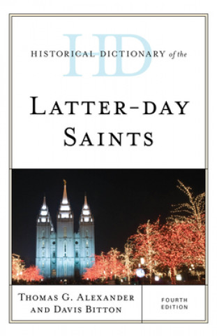 Книга Historical Dictionary of the Latter-day Saints Thomas G. Alexander