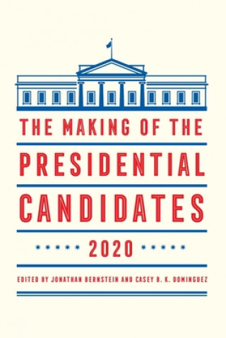Könyv Making of the Presidential Candidates 2020 Jonathan Bernstein