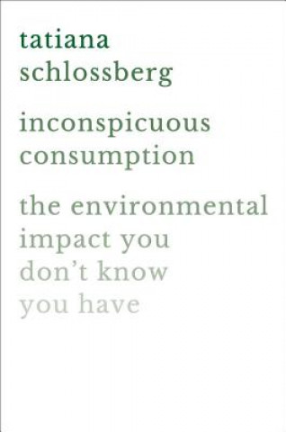 Buch Inconspicuous Consumption Tatiana Schlossberg
