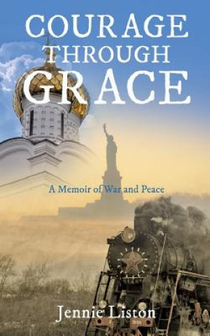 Knjiga Courage Through Grace JENNIE LISTON