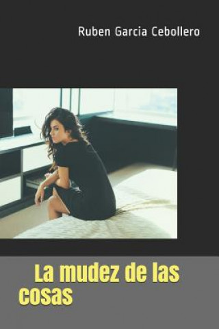 Buch La mudez de las cosas Ruben Garcia Cebollero