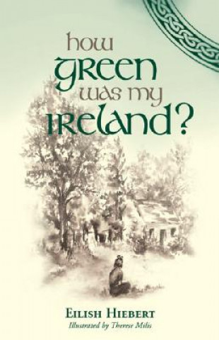 Carte How Green Was My Ireland? Eilish Hiebert