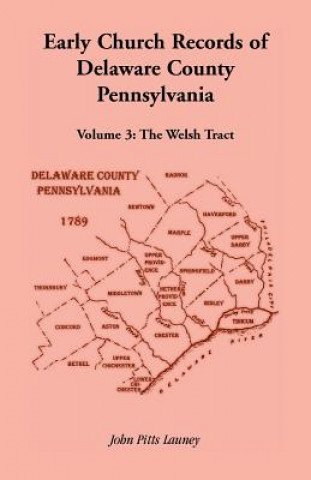 Kniha Early Church Records of Delaware County, Pennsylvania, Volume 3 JOHN PITTS LAUNEY