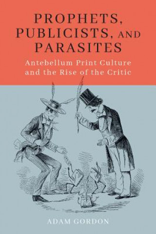 Kniha Prophets, Publicists, and Parasites Adam Gordon