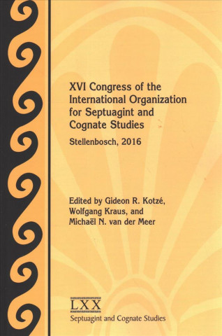 Kniha XVI Congress of the International Organization for Septuagint and Cognate Studies Gideon R. Kotze