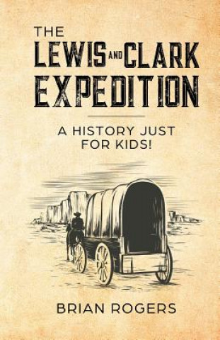 Knjiga Lewis and Clark Expedition BRIAN ROGERS