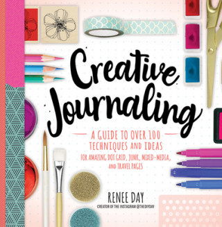 Kniha Creative Journaling Renee Day