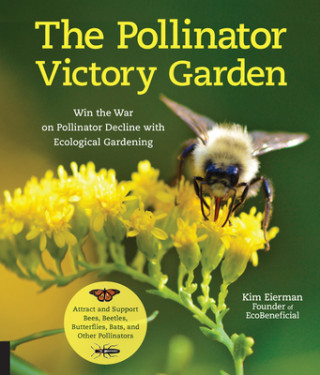 Knjiga Pollinator Victory Garden Kim Eierman