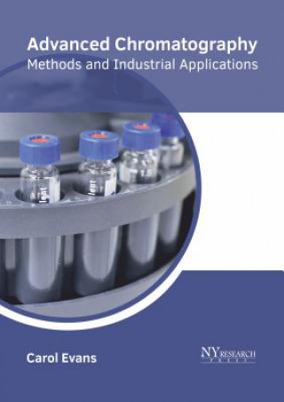 Carte Advanced Chromatography: Methods and Industrial Applications Carol Evans