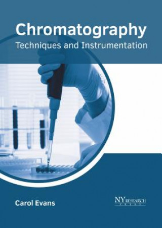 Kniha Chromatography: Techniques and Instrumentation Carol Evans
