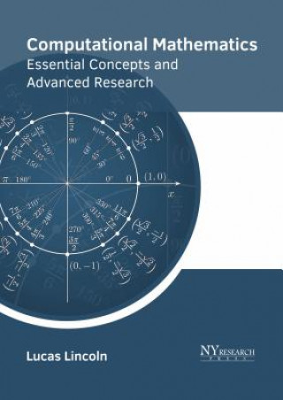Książka Computational Mathematics: Essential Concepts and Advanced Research Lucas Lincoln