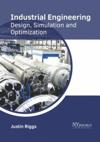 Buch Industrial Engineering: Design, Simulation and Optimization Justin Riggs