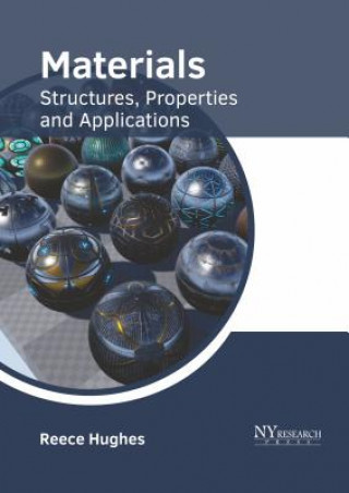 Book Materials: Structures, Properties and Applications Reece Hughes