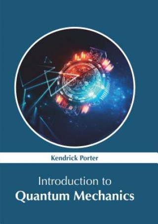 Carte Introduction to Quantum Mechanics Kendrick Porter