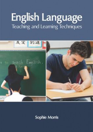 Libro English Language: Teaching and Learning Techniques Sophie Morris