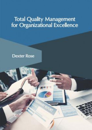 Kniha Total Quality Management for Organizational Excellence Dexter Rose