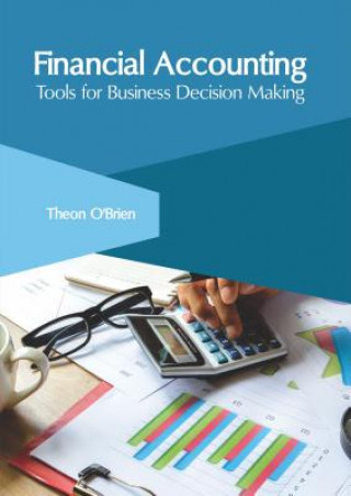 Knjiga Financial Accounting: Tools for Business Decision Making Theon O'Brien