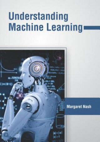 Knjiga Understanding Machine Learning Margaret Nash