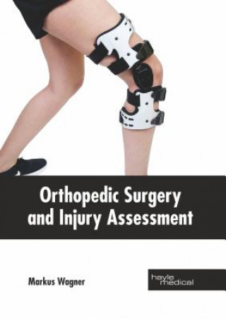 Kniha Orthopedic Surgery and Injury Assessment Markus Wagner
