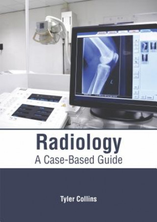 Carte Radiology: A Case-Based Guide Tyler Collins