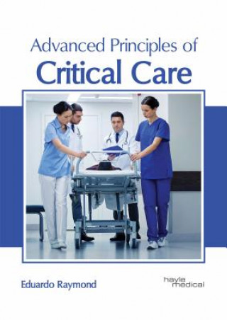 Kniha Advanced Principles of Critical Care Eduardo Raymond