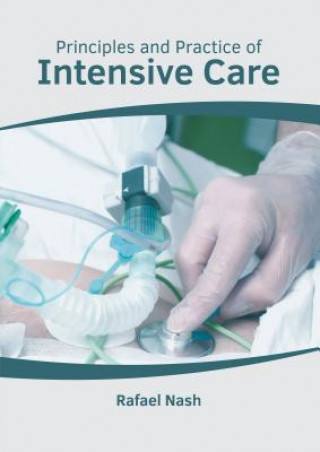 Carte Principles and Practice of Intensive Care Rafael Nash