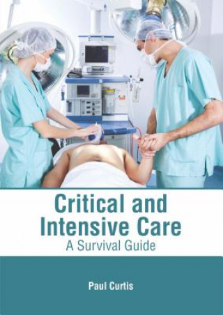 Knjiga Critical and Intensive Care: A Survival Guide Paul Curtis