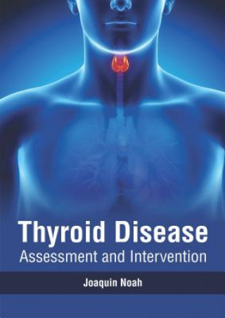 Buch Thyroid Disease: Assessment and Intervention Joaquin Noah