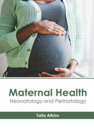 Carte Maternal Health: Neonatology and Perinatology Talia Atkins