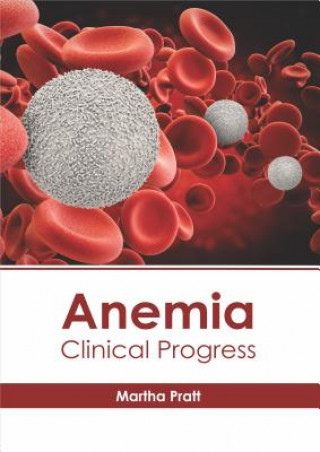 Knjiga Anemia: Clinical Progress Martha Pratt