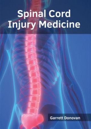 Kniha Spinal Cord Injury Medicine Garrett Donovan