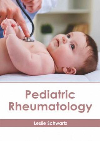 Kniha Pediatric Rheumatology Leslie Schwartz