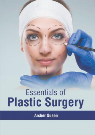 Knjiga Essentials of Plastic Surgery Archer Queen
