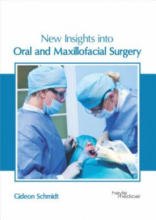 Carte New Insights Into Oral and Maxillofacial Surgery Gideon Schmidt