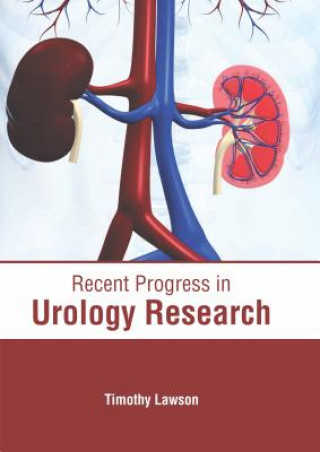 Kniha Recent Progress in Urology Research Timothy Lawson