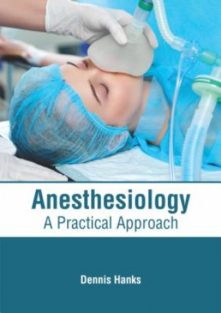 Βιβλίο Anesthesiology: A Practical Approach Dennis Hanks