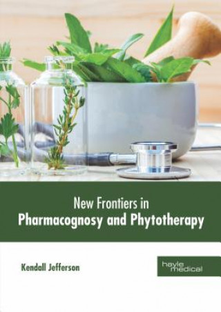 Knjiga New Frotiers in Pharmacognosy and Phytotherapy Kendall Jefferson