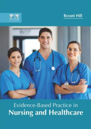 Kniha Evidence-Based Practice in Nursing and Healthcare Byrant Hill