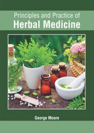 Kniha Principles and Practice of Herbal Medicine George Moore